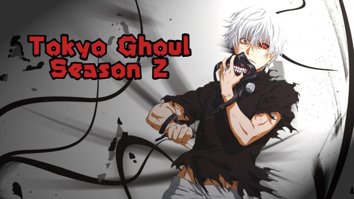 Tokyo Ghoul season 2