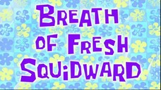 Spongebob Squarepants S5E7B Breath Of Fresh Squidward Dub Indonesia