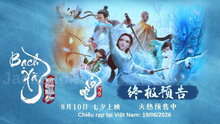 [Thuyết Minh]  Bạch Xà 3 Phù Sinh Phim Chiếu Rạp (19/06/2026 ra rạp Việt Nam nha)
