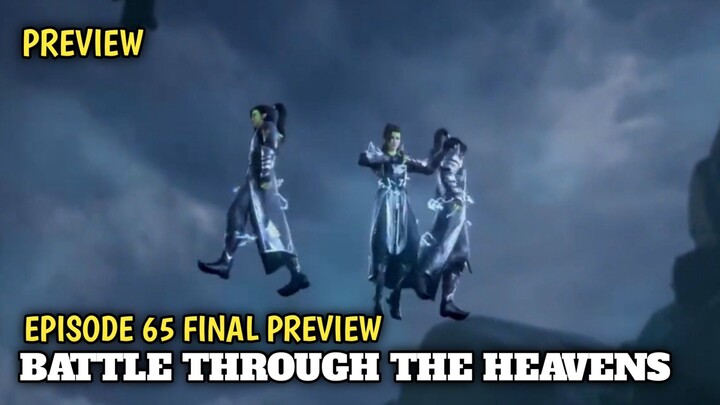 Final Preview ep65 BTTH S5 - Xioayan kuasa 3 membelah diri - kagebunshin battle through the heavens