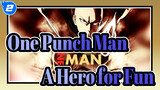 [One Punch Man/Epic/Mixed Edit] I'm Just a Hero for Fun, Iconic Scenes_2