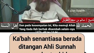 ka'bah senantiasa berada di Tangan ahli sunnah