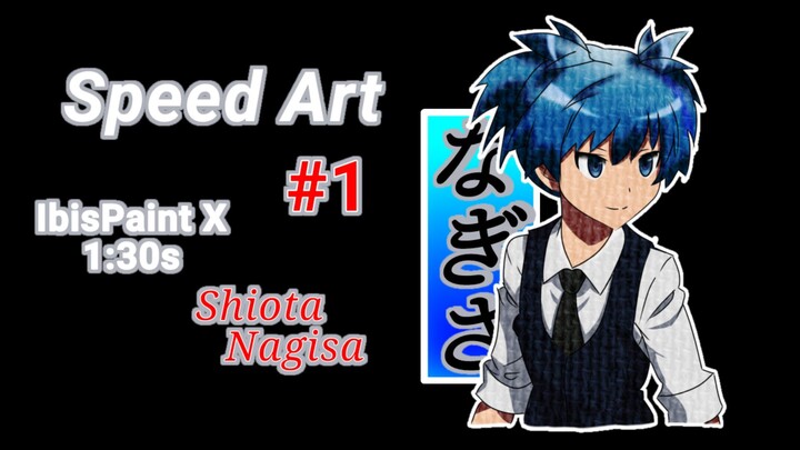 #1 Speed Art Shiota Nagisa (Assasination Classrom)