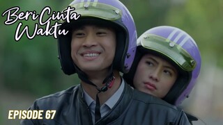 Beri Cinta Waktu Episode 67