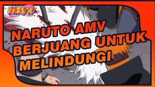 Berjuanglah Dengan Keyakinan Untuk Melindungi | Naruto AMV_1
