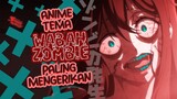 Anime Mirip ZOM 100 Dengan Dunia Hancur Oleh Zombie!