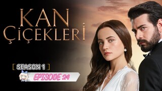 Kan Cicekleri ep.24 ENG sub