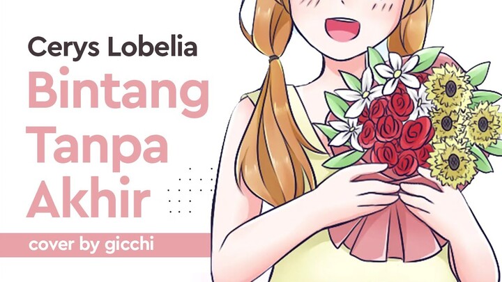 【gicchi】Bintang Tanpa Akhir【Cerys Lobelia Cover Challenge】