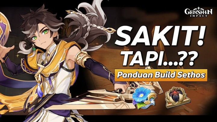 SAKIT! TAPI...? Build Sethos - Kit, Senjata, Artifact, Tim dan Rotasi | Genshin Impact Indonesia