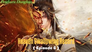 Heaven Swallowing Record (Episode 6-Sub Indo)