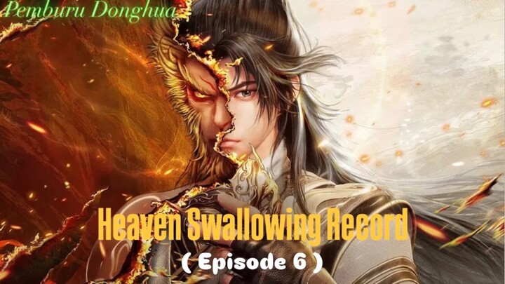 Heaven Swallowing Record (Episode 6-Sub Indo)