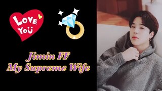 Jimin FF My Supreme Wife Ep 21(Finale)