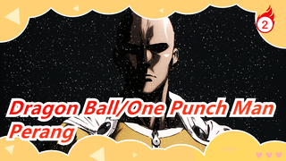 Dragon Ball&One Punch Man| Pertarungan Anime 04-[Perang]_2