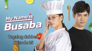 MY NAME IS BUSABA EP. 05_TAGALOG DUBBED