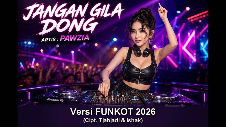 JANGAN GILA DONG (FUNKOT) — Pawzia (Remix 2026)