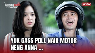 Emang Bayu Doang Bisa Boncengin Anna, Dennis Juga | Bawang Putih Berkulit Merah ANTV Eps 113 (10/10)