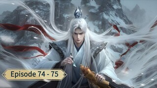 Renegade Immortal (Xian Ni) _ Episode 74 - 75 _ Eng Sub