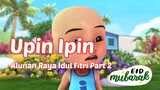 Upin Ipin ! Alunan Raya Idul Fitri Part 2