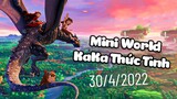 Mini World Awakening - KaKa thức tỉnh 30/4/2022