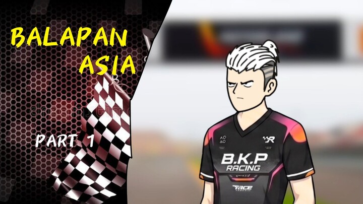 BALAPAN ASIA ( PART 1 )