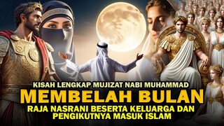 Kisah Nyata Mujizat Nabi Muhammad Membelah Bulan Raja kafir dan pengikutnya masuk Islam