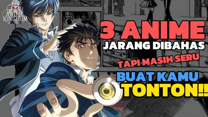 3 ANIME YANG JARANG DIBAHAS TAPI MASIH SERU BUAT LU TONTON ‼️