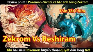 [Tóm tắt Phim] Pokemon - Victini Và Hắc Anh Hùng Zekrom || Tớ Review Phim