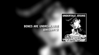 Bones are Unbreakable