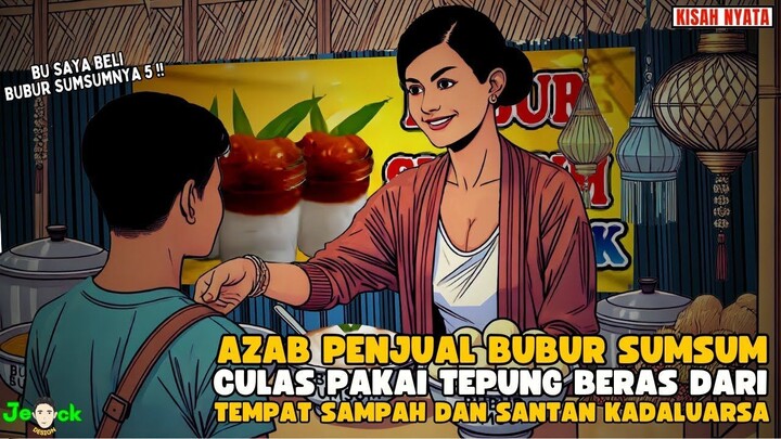 AZAB PENJUAL BUBUR SUMSUM CULAS PAKAI TEPUNG BERAS DARI KOTAK SAMPPAH DAN SA