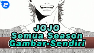 [JOJO Gambar-Sendiri] Season Campuran: Bukankah Ini Menyenangkan?_2