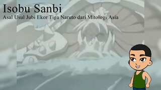 Isobu Sanbi – Asal Usul Jubi Ekor Tiga Naruto dari Mitologi Asia