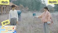 [Eng Sub] Adventure during Youth Season 24 Finale