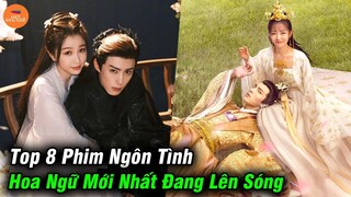 Top 8 Phim Ngôn Tình Hoa Ngữ Mới Nhất Năm 2021 Hiện Nay Đang Lên Sóng