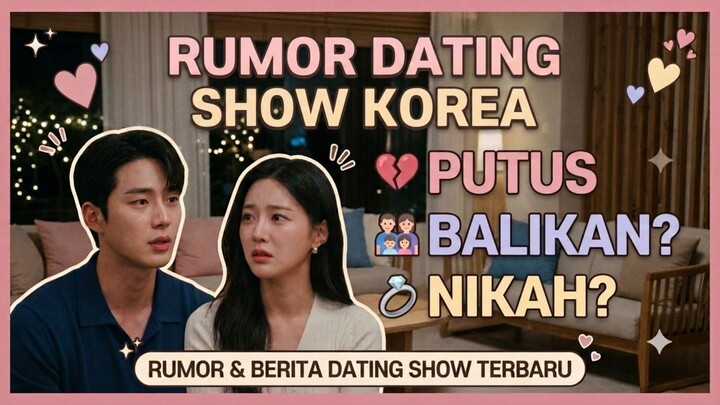 INI DIA RUMOR DARI PARA TALENT DATING SHOW KOREA