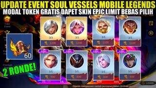 CARA DAPATKAN SKIN EPIC LIMIT BEBAS PILIH MODAL TOKEN GRATIS DI EVENT SOUL VESSELS MOBILE LEGENDS