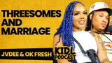 Ok Fresh & Jvdee on Threesomes, Breaking Up, Boring Couples, Tahitian Treat | Kid L Podcast #267