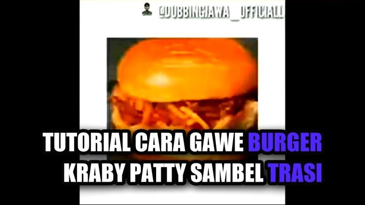 Tutorial Cara Gawe Burger Kraby Patty Sambel Trasi