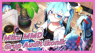 [Miku MMD] Grup Audit Ikonik