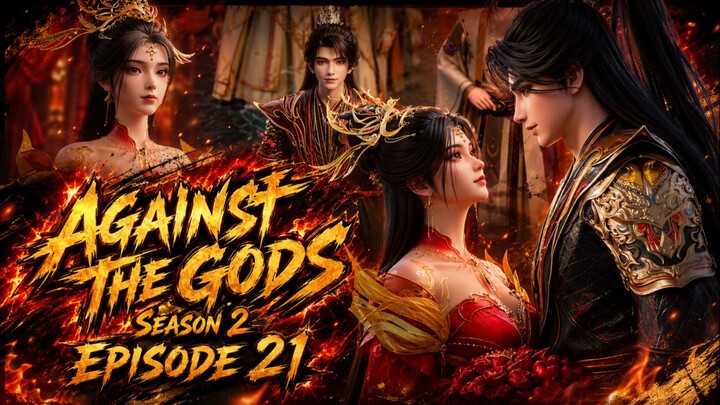 Against The Gods Season 2 Episode 21