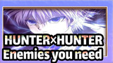 HUNTER×HUNTER|[AMV]Enemies you need