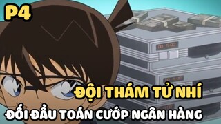 [Thám tử lừng danh Conan] - Đội thám tử nhí đối đầu toán cướp ngân hàng (P4) | Anime hay