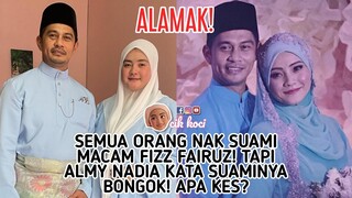 Semua Orang Nak Suami Macam Fizz Fairuz! Tapi Almy Nadia Kata Suaminya Bongok! Apa Kes?