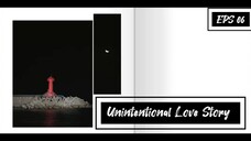 Unintentional Love Story EPS 06 || SUB INDO