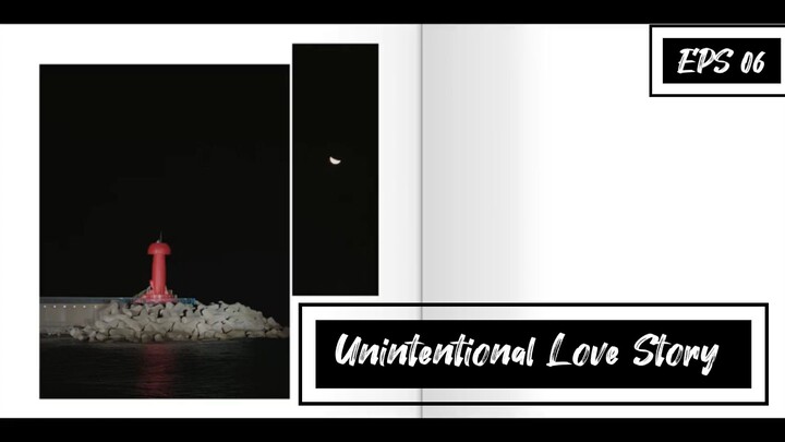 Unintentional Love Story EPS 06 || SUB INDO