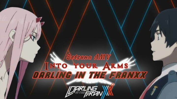 Darling in the Franxx - Into Your Arms (AMV) Setsuna.