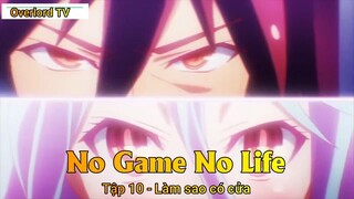 No game No life Tập 10 - Làm sao có cửa