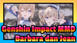 Genshin Impact MMD
Barbara dan Jean