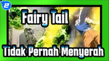 Fairy Tail
Tidak Pernah Menyerah_2