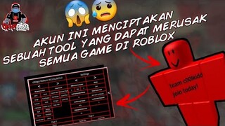 SEMUA GAME ROBLOX AKAN RUSAK HANYA DENGAN TOOL BUATAN AKUN INI ??? -Creepypasta Roblox