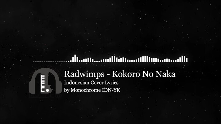 Radwimps - Kokoro No Naka (Cover Terjemahan Bahasa Indonesia by Monochrome)
